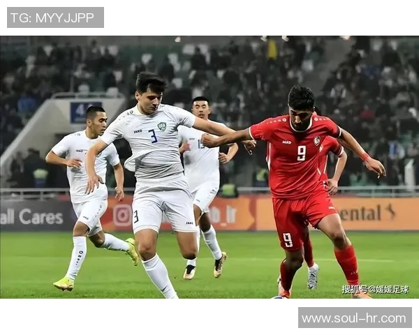 中国与叙利亚足球对决大名单分析及球员表现展望 中国与叙利亚足球对决大名单分析及球员表现展望